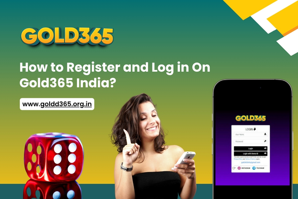 How to Register and Log in On Gold365 India