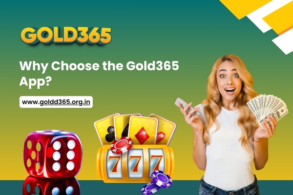 Why Choose the Gold365 App